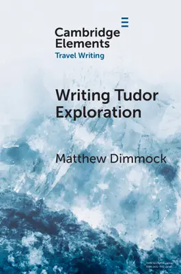 Tudor felfedezés írása: Richard Eden és Nyugat-Afrika - Writing Tudor Exploration: Richard Eden and West Africa