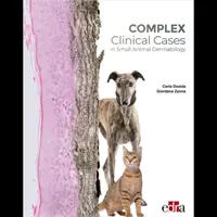 Komplex klinikai esetek a kisállatok bőrgyógyászatában - Complex Clinical Cases in Small Animal Dermatology