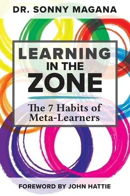 Tanulás a zónában: A metatanulók 7 szokása - Learning in the Zone: The 7 Habits of Meta-Learners