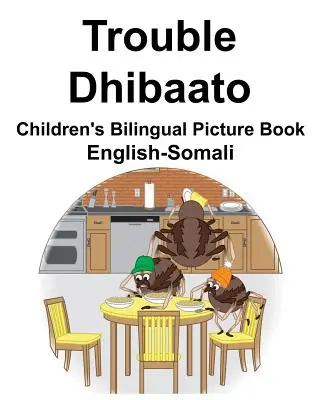 English-Somali Trouble/Dhibaato kétnyelvű gyermek képeskönyv - English-Somali Trouble/Dhibaato Children's Bilingual Picture Book