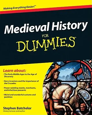 Középkori történelem bábuknak - Medieval History for Dummies