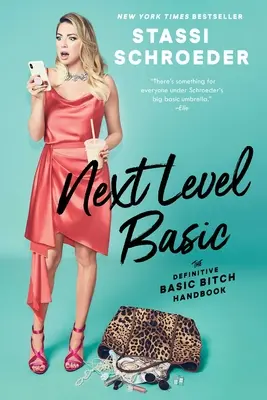 Next Level Basic: The Definitive Basic Bitch Bitch Handbook (Az alapvető ribancok kézikönyve) - Next Level Basic: The Definitive Basic Bitch Handbook