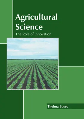 Agrártudomány: Az innováció szerepe - Agricultural Science: The Role of Innovation