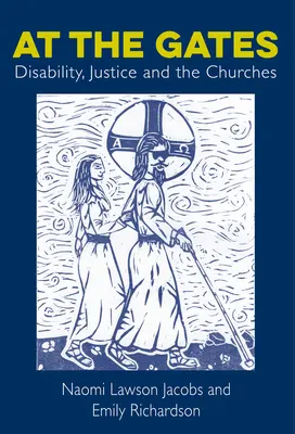 A kapuknál: Fogyatékosság, igazságosság és az egyházak - At the Gates: Disability, Justice and the Churches