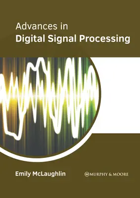 Fejlemények a digitális jelfeldolgozásban - Advances in Digital Signal Processing