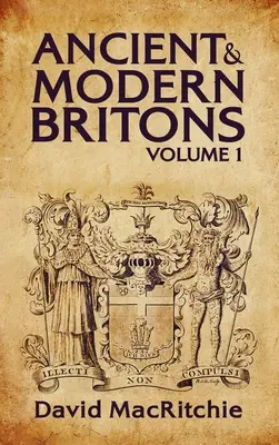 Ősi és modern britek, 1. kötet - Ancient and Modern Britons Vol.1