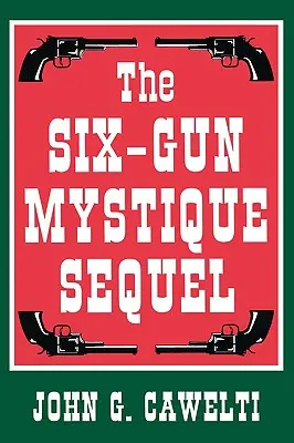 A hatfegyveres misztika folytatása - The Six-Gun Mystique Sequel