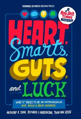 Szív, okosság, bátorság és szerencse: Mi kell ahhoz, hogy vállalkozóvá válj és nagyszerű vállalkozást építs - Heart, Smarts, Guts, and Luck: What It Takes to Be an Entrepreneur and Build a Great Business