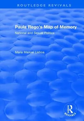 Paula Rego Az emlékezet térképe: Nemzeti és szexuális politika - Paula Rego's Map of Memory: National and Sexual Politics