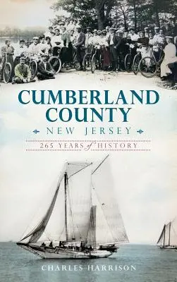 Cumberland County, New Jersey: 265 let historie - Cumberland County, New Jersey: 265 Years of History