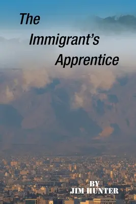 A bevándorló tanítványa - The Immigrant's Apprentice