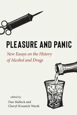 Élvezet és pánik: Új esszék az alkohol és a kábítószerek történetéről - Pleasure and Panic: New Essays on the History of Alcohol and Drugs