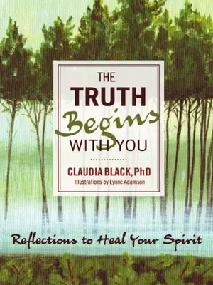 Az igazság veled kezdődik: Elmélkedések a lelked gyógyítására - The Truth Begins with You: Reflections to Heal Your Spirit