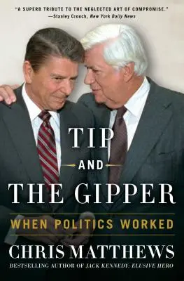 Tip és a Gipper: Amikor a politika működött - Tip and the Gipper: When Politics Worked