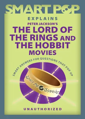 Smart Pop magyarázza Peter Jackson A Gyűrűk Ura és a Hobbit filmjeit - Smart Pop Explains Peter Jackson's the Lord of the Rings and the Hobbit Movies