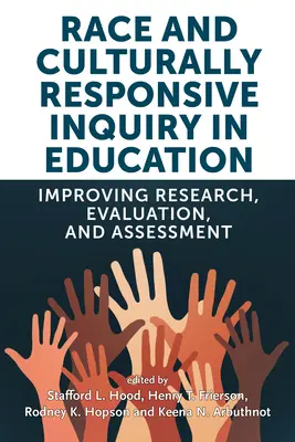 Faji és kulturálisan érzékeny vizsgálat az oktatásban: A kutatás, értékelés és értékelés javítása - Race and Culturally Responsive Inquiry in Education: Improving Research, Evaluation, and Assessment