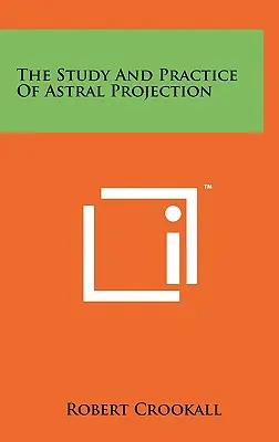 Az asztrális projekció tanulmányozása és gyakorlata - The Study And Practice Of Astral Projection