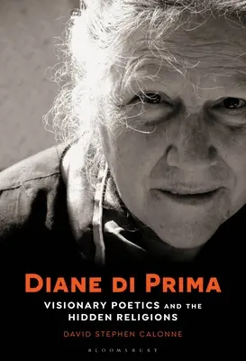 Diane Di Prima: Prima: A látomásos költészet és a rejtett vallások - Diane Di Prima: Visionary Poetics and the Hidden Religions