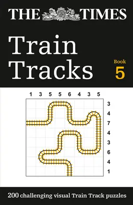 The Times Train Tracks 5. könyv: 200 kihívást jelentő vizuális logikai rejtvény - The Times Train Tracks Book 5: 200 Challenging Visual Logic Puzzles