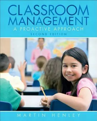 Osztálytermi menedzsment: Proaktív megközelítés - Classroom Management: A Proactive Approach