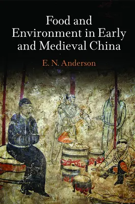 Élelem és környezet a korai és középkori Kínában - Food and Environment in Early and Medieval China