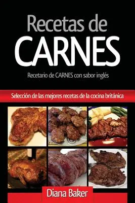 Húsos receptek: Válogatás a brit konyha legjobb receptjeiből - Recetas de Carnes: Seleccin de las mejores recetas de la cocina britnica