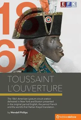 Toussaint L'Ouverture: Az 1861. decemberi New York-i és bostoni előadás. - Toussaint L'Ouverture: The December 1861 New York and Boston Lecture