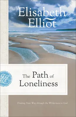 A magány útja: Útkeresés a vadonon át Istenhez - The Path of Loneliness: Finding Your Way Through the Wilderness to God