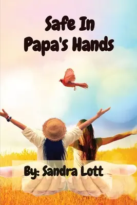 Biztonságban a papa kezében - Safe In Papa's Hands