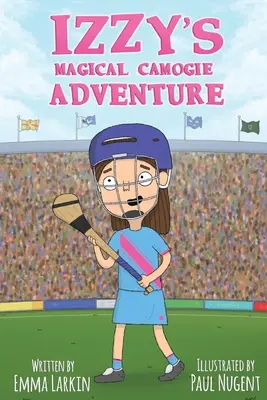 Izzy varázslatos camogie kalandja - Izzy's Magical Camogie Adventure