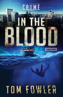 A vérben: Egy C.T. Ferguson krimi - In the Blood: A C.T. Ferguson Crime Novel