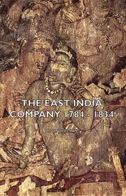 A Kelet-indiai Társaság 1784 - 1834 - The East India Company 1784 - 1834