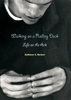 Walking on a Rolling Deck: Élet a bárkán - Walking on a Rolling Deck: Life on the Ark