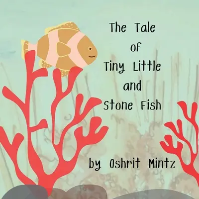 Az apró kis és a kőhalak története - The Tale of Tiny Little and Stone Fish