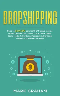 Dropshipping: A havi 10.000 dollár passzív jövedelemhez vezető út nem kell, hogy nehéz legyen! Tudjon meg többet a közösségi média reklámozásról, F - Dropshipping: Road to $10,000 per month of Passive Income Doesn't Have to be Difficult! Learn more about Social Media Advertising, F