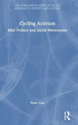 Kerékpáros aktivizmus: Kerékpáros politika és társadalmi mozgalmak - Cycling Activism: Bike Politics and Social Movements