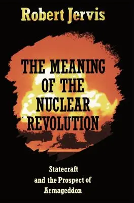 A nukleáris forradalom értelme - The Meaning of the Nuclear Revolution