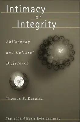 Intimitás vagy integritás: Filozófia és kulturális különbség - Intimacy or Integrity: Philosophy and Cultural Difference