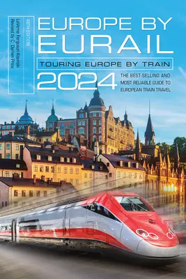 Europe by Eurail 2024: Utazás Európában vonattal - Europe by Eurail 2024: Touring Europe by Train