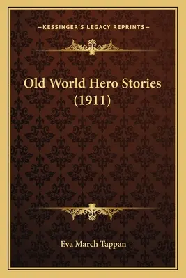 Old World Hero Stories (1911)