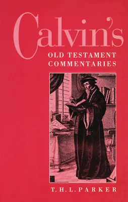 Kálvin ószövetségi kommentárjai - Calvin's Old Testament Commentaries