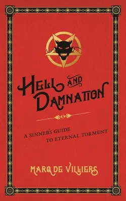 Pokol és kárhozat: A bűnösök útmutatója az örökkévaló kínzáshoz - Hell and Damnation: A Sinner's Guide to Eternal Torment
