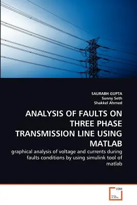 Háromfázisú távvezeték hibáinak elemzése a MATLAB segítségével - Analysis of Faults on Three Phase Transmission Line Using MATLAB