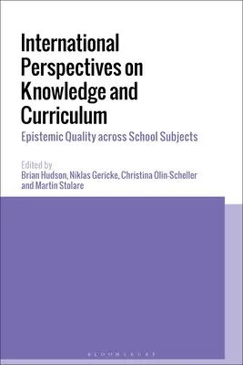A tudás és a tanterv nemzetközi perspektívái: Episztemikus minőség az iskolai tantárgyak között - International Perspectives on Knowledge and Curriculum: Epistemic Quality across School Subjects