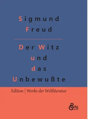 A vicc és kapcsolata a tudattalanhoz - Der Witz und seine Beziehung zum Unbewuten