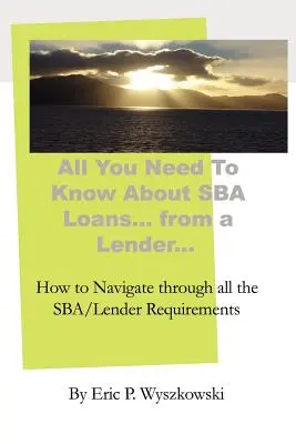 Minden, amit az SBA-hitelekről tudni kell... egy hitelezőtől... - All You Need To Know About SBA Loans... from a Lender...
