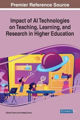 Az AI-technológiák hatása a felsőoktatásban folyó tanításra, tanulásra és kutatásra - Impact of AI Technologies on Teaching, Learning, and Research in Higher Education