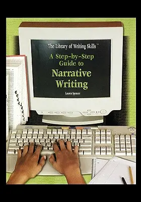 Lépésről lépésre útmutató az elbeszélő írásmódhoz - A Step-By-Step Guide to Narrative Writing