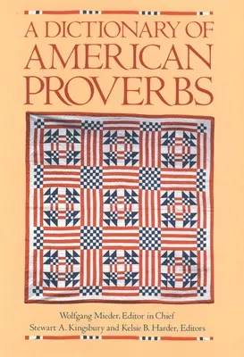 Amerikai közmondások szótára - A Dictionary of American Proverbs