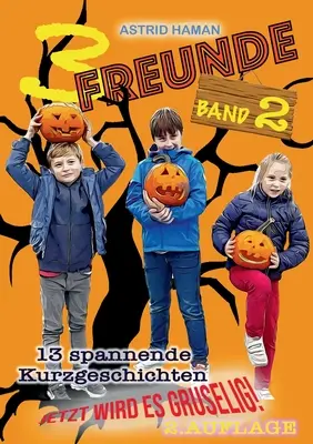 3 Freunde: jetzt wird es gruselig - 2. kötet - 3 Freunde: jetzt wird es gruselig - Band 2